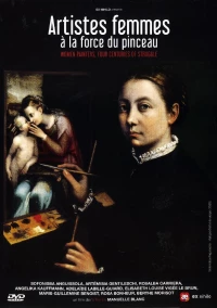 Постер фильма: Artistes femmes, à la force du pinceau
