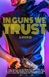 Постер фильма: In Guns We Trust