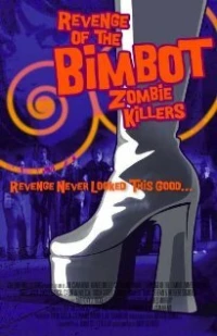 Постер фильма: Revenge of the Bimbot Zombie Killers