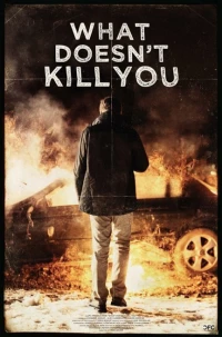 Постер фильма: What Doesn't Kill You