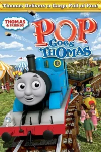 Постер фильма: Thomas & Friends: Pop Goes Thomas