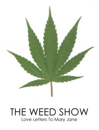 Постер фильма: The Weed Show: Love Letters to Mary Jane
