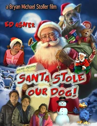 Постер фильма: Santa Stole Our Dog: A Merry Doggone Christmas!