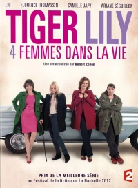Tiger Lily, 4 femmes dans la vie