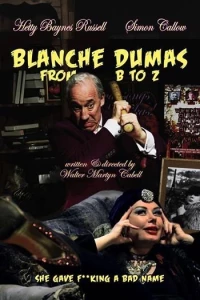 Постер фильма: Blanche Dumas from B to Z