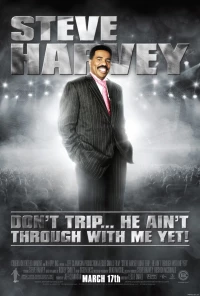 Постер фильма: Steve Harvey: Don't Trip... He Ain't Through with Me Yet