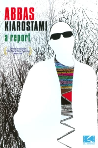 Постер фильма: Abbas Kiarostami: A Report