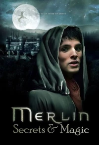 Постер фильма: Merlin: Secrets and Magic