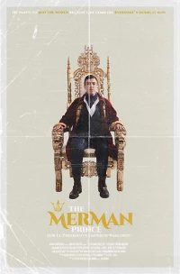 Постер фильма: The Merman Prince for El Presidente Emperor Warlord!