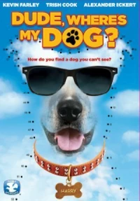 Постер фильма: Dude, Where's My Dog?!