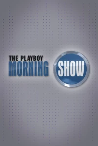 Постер фильма: The Playboy Morning Show