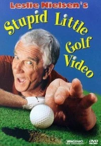 Постер фильма: Leslie Nielsen's Stupid Little Golf Video