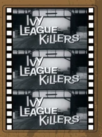 Постер фильма: Ivy League Killers