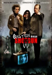 Постер фильма: Einstein Mega Shotgun
