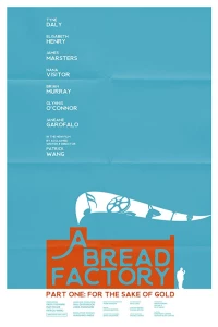 Постер фильма: A Bread Factory, Part One
