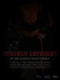 Постер фильма: Crimson Defender vs. The Slightly Racist Family