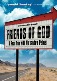 Постер фильма: Friends of God: A Road Trip with Alexandra Pelosi