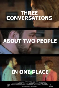 Постер фильма: Three Conversations About Two People in One Place