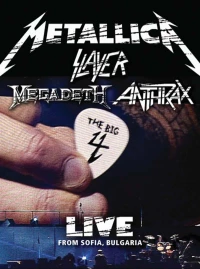 Постер фильма: Metallica/Slayer/Megadeth/Anthrax: The Big 4: Live from Sofia, Bulgaria