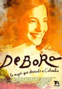 Постер фильма: Дебора, женщина, которая раскрыла Колумбию