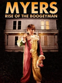 Постер фильма: Майкл Майерс: Восхождение Бугимена