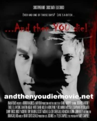 Постер фильма: And Then YOU Die!