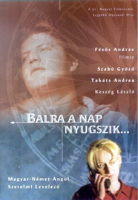 Постер фильма: Balra a nap nyugszik