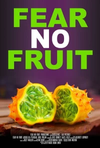 Постер фильма: Fear No Fruit