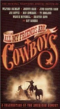 Постер фильма: All My Friends Are Cowboys