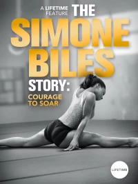 Постер фильма: The Simone Biles Story: Courage to Soar