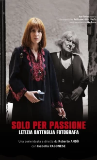Постер фильма: Solo per passione - Letizia Battaglia fotografa