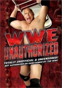 Постер фильма: WWE: Unauthorized