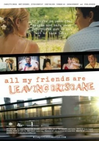 Постер фильма: Все мои друзья покидают Брисбен