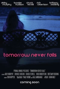 Постер фильма: Tomorrow Never Fails