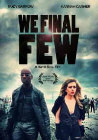 Постер фильма: We Final Few