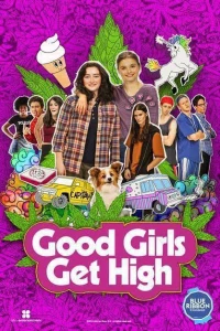 Постер фильма: Good Girls Get High