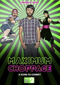 Постер фильма: Maximum Choppage