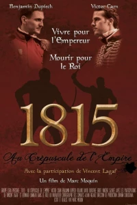 Постер фильма: 1815 Au crépuscule de l'Empire