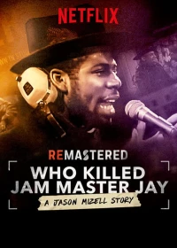 Постер фильма: ReMastered: Who Killed Jam Master Jay?