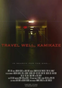 Постер фильма: Travel Well, Kamikaze