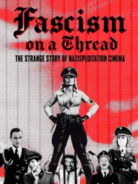 Постер фильма: Фашизм на волоске — Странная история нацистского эксплуатационного кино
