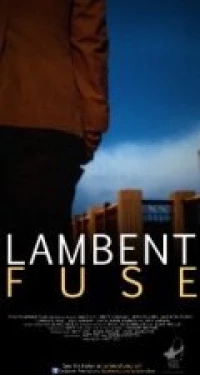 Постер фильма: Lambent Fuse