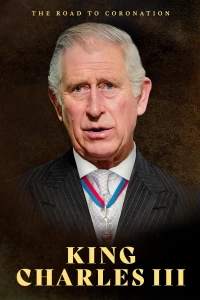 Постер фильма: Путь к коронации: Король Карл III