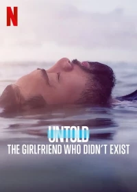 Постер фильма: Untold: The Girlfriend Who Didn't Exist