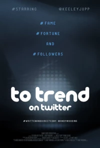 Постер фильма: To Trend on Twitter