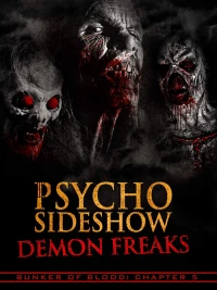 Постер фильма: Bunker of Blood: Chapter 5: Psycho Sideshow: Demon Freaks