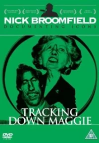 Постер фильма: Tracking Down Maggie: The Unofficial Biography of Margaret Thatcher