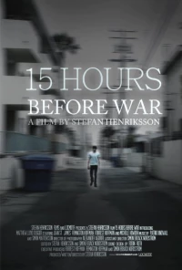 Постер фильма: 15 Hours Before War