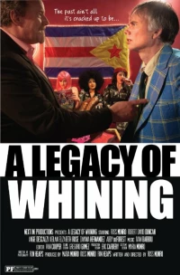 Постер фильма: A Legacy of Whining