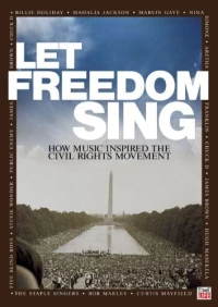 Постер фильма: Let Freedom Sing: How Music Inspired the Civil Rights Movement